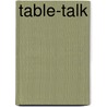 Table-Talk door Amos Bronson Alcott