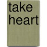 Take Heart door Ben Birnbaum
