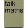 Talk Maths by Authors Various