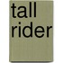 Tall Rider
