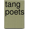 Tang Poets by Jean Elizabeth Ward