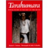 Tarahumara by John P. Schaefer
