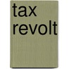 Tax Revolt door Phil Valentine