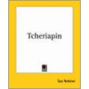Tcheriapin by Sax Rohmer