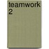 Teamwork 2
