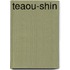 Teaou-Shin