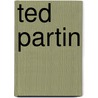 Ted Partin door Sylvia Martin