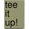 Tee It Up! door Bobbie Suzanne Oakes