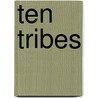 Ten Tribes by Ten Tribes