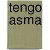 Tengo Asma door Jennifer Moore-Malinos