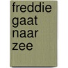 Freddie gaat naar zee