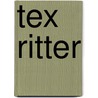Tex Ritter by Bill O'Neal