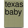 Texas Baby by Kathleen O'Brien