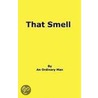 That Smell by Jon D. Laughrey