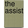 The Assist by Neil Swidey