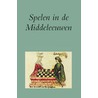 Spelen in de Middeleeuwen by Onbekend
