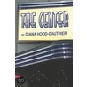 The Center by Diana Hood-Gauthier