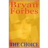 The Choice door Bryan Forbes