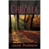 The Chroma by Jake Farrow