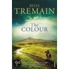 The Colour door Rose Tremain