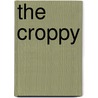 The Croppy by Ohara Family The Ohara Family