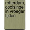 Rotterdam, Coolsingel in vroeger tijden door Philip Troost