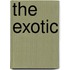 The Exotic