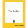 The Father door Robert Sanford Brustein