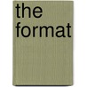 The Format by Miriam T. Timpledon