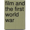 Film and the First World War by Bert Hogenkamp