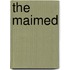 The Maimed