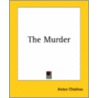 The Murder by Anton Pavlovitch Chekhov