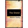The Shield by Maxim Gorki