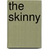 The Skinny