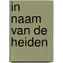 In naam van de heiden