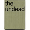 The Undead door Walter Greatshell