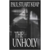 The Unholy by Paul Stuart Kemp