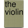 The Violin by Unknown