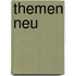 Themen Neu