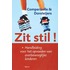 Zit stil!