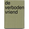 De verboden vriend door H. van der Heyden