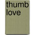 Thumb Love