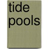 Tide Pools by Colleen Sexton