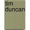 Tim Duncan door Jeremy Byman