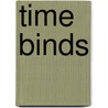 Time Binds door Elizabeth Freeman