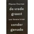 De vrede graast zonder genade