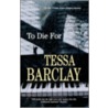 To Die for door Tessa Barclay