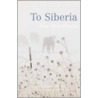 To Siberia door Per Petterson