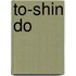 To-Shin Do