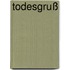 Todesgruß